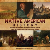 Native_American_History__An_Enthralling_Overview_of_the_Cherokee__Chickasaw__Choctaw__Creek__and_Sem